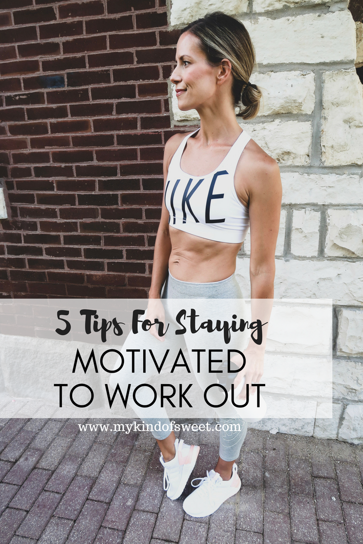 5 tips for staying motivated to workout