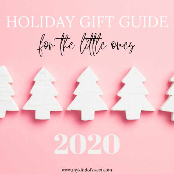 2020 Holiday Gift Guides | For The Little Ones