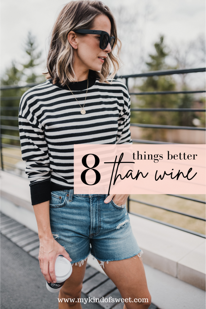 8 things better than wine