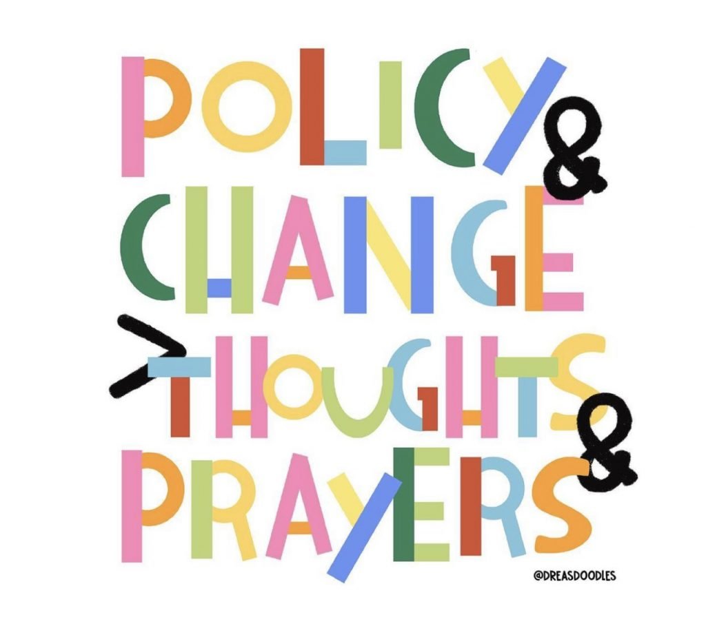 "Policy & Change > Thoughts & Prayers" -@dreasdoodles
