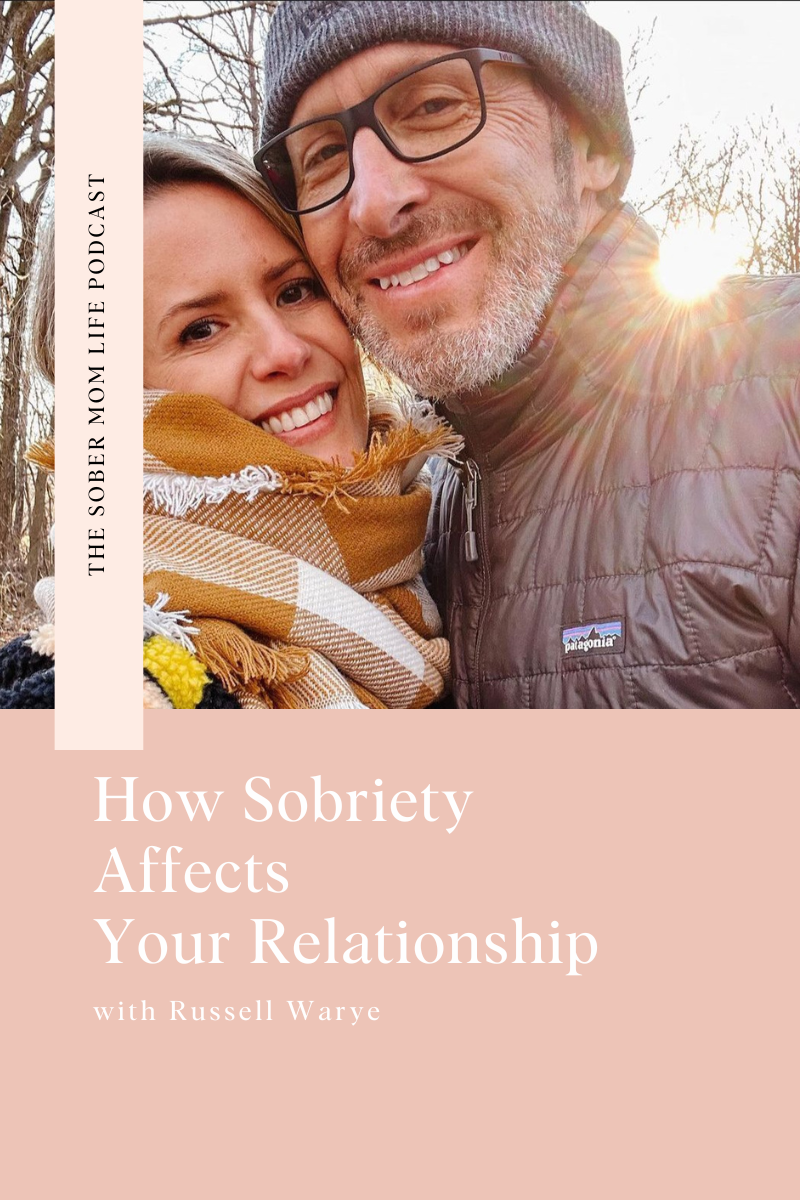 How Sobriety Affects Your Relationship with Russell Warye