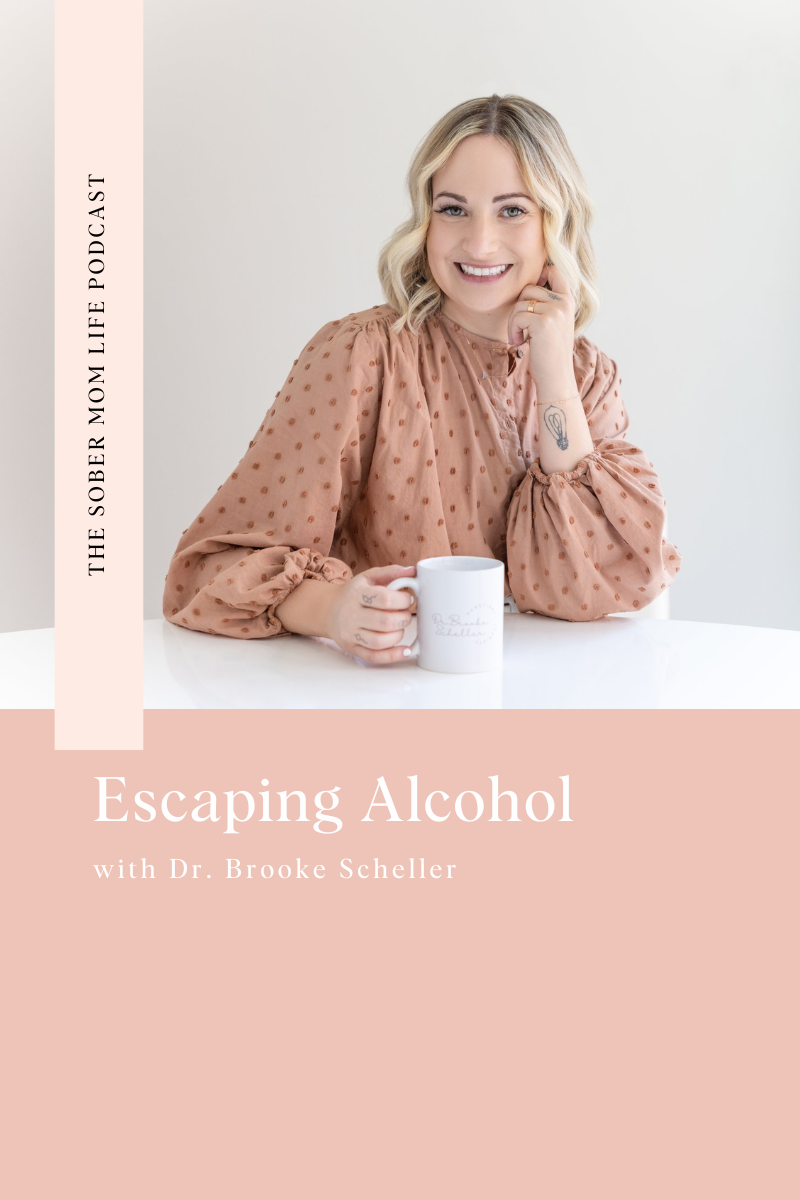 Escaping Alcohol with Dr. Brooke Scheller