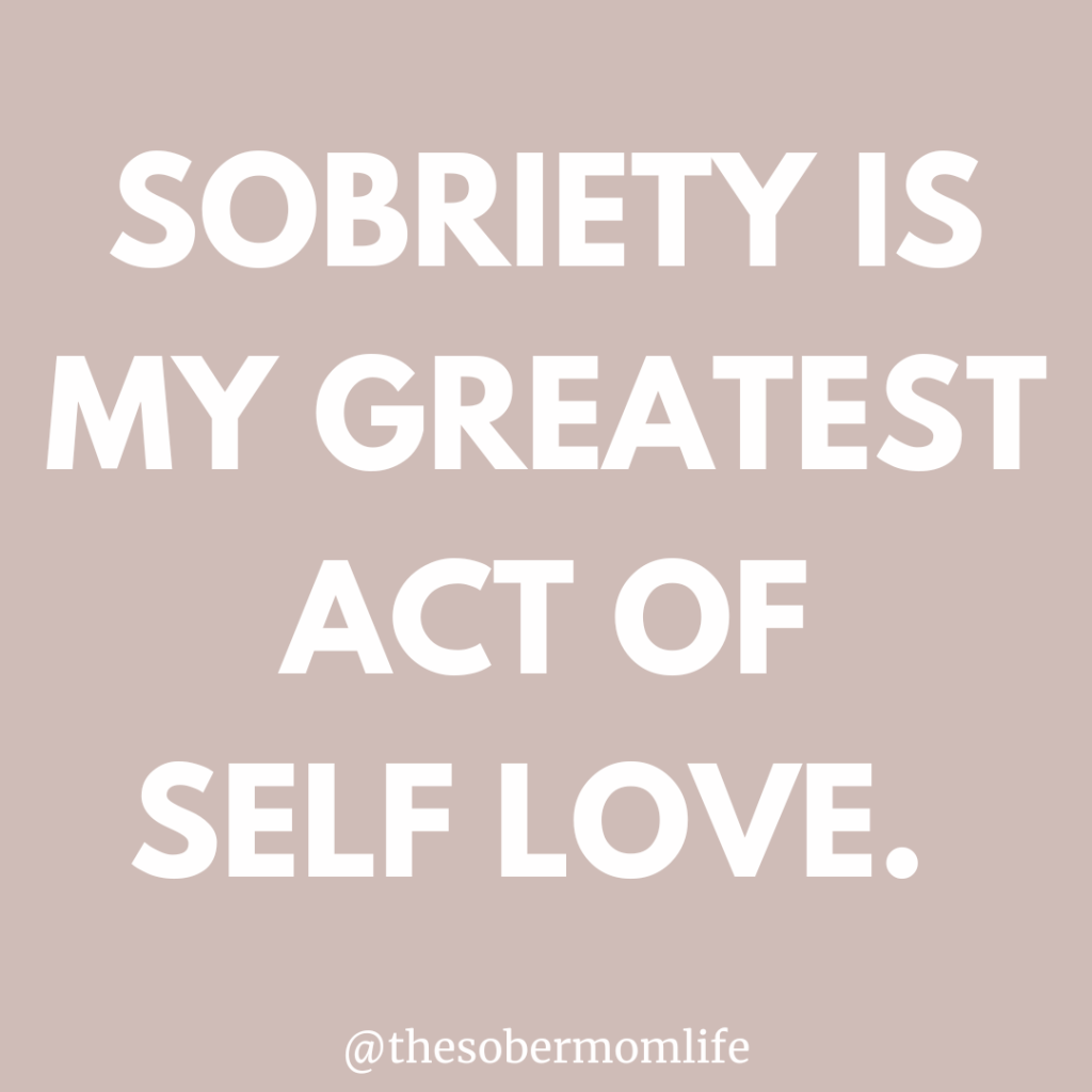 A graphic that says, "Sobriety is my greatest act of self love."