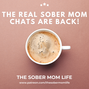 A graphic that says, "The Real Sober Mom Chats Are Back!"