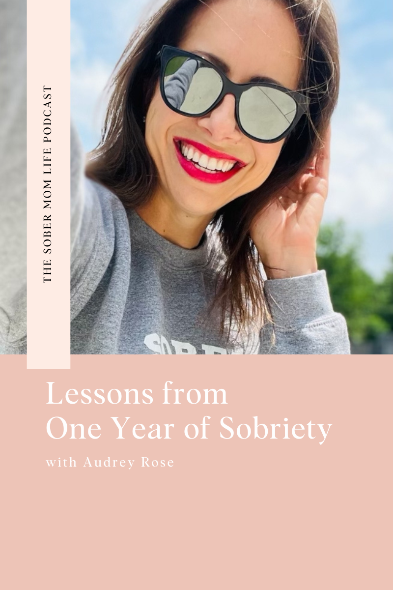 Lessons From One Year Of Sobriety with Audrey